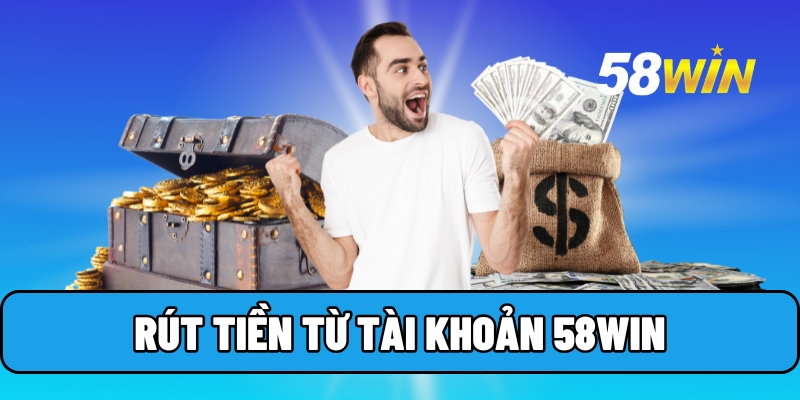 rut tien 58win 1